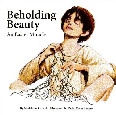 Beholding Beauty: An Easter Miracle