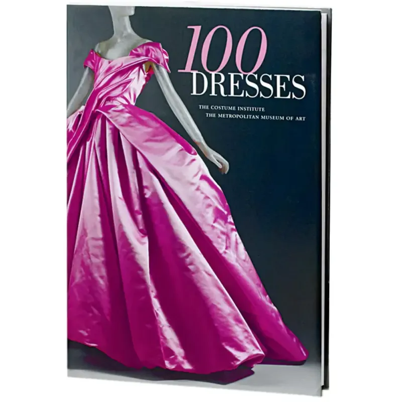 Book: 100 Dresses The Costume Institute Metropolitan Museum of Art