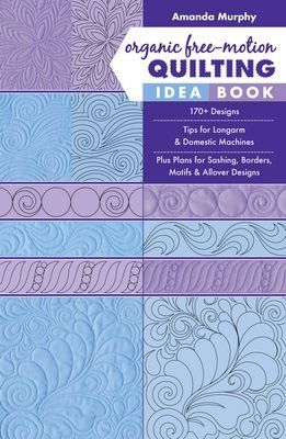 Book: Free Motion Organic Quilting Idea Book Amanda Murphy