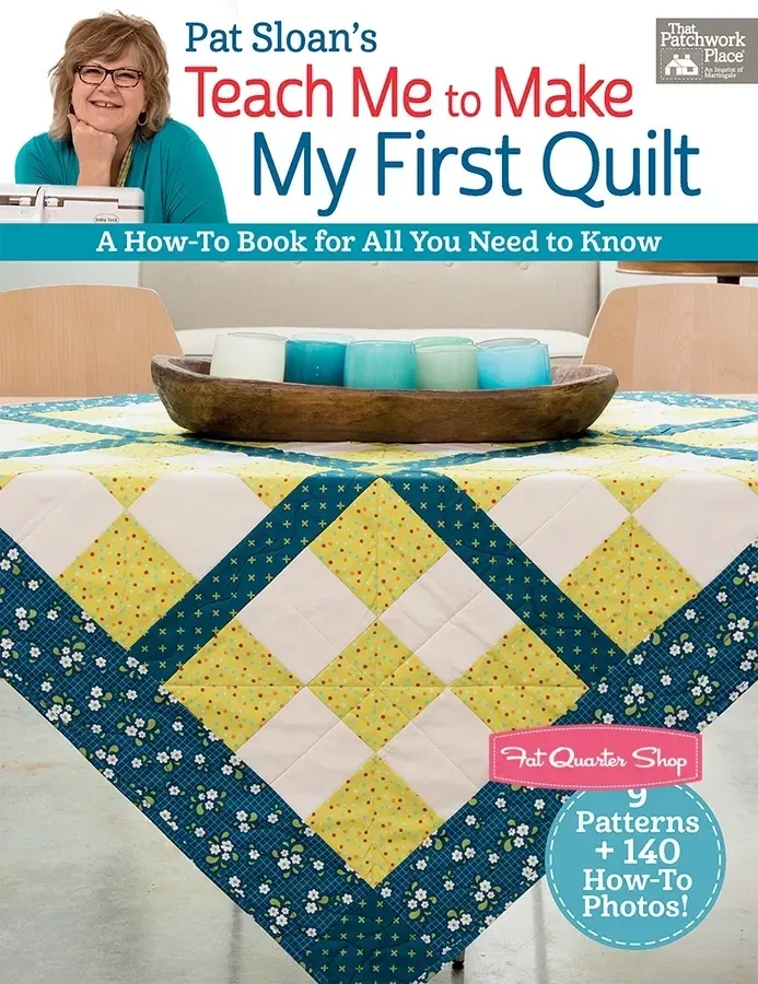 Book: Pat Sloan's Teach Me to Make My First Quilt