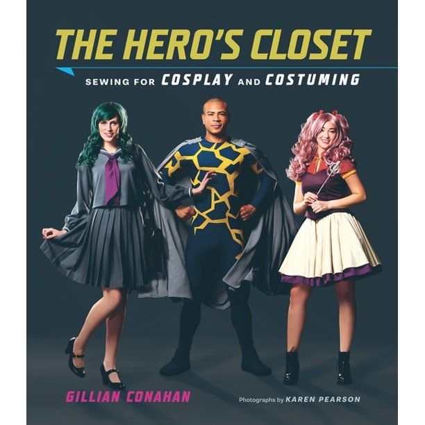 Book: The Hero's Closet: Sewing for Cosplay &amp; Costuming