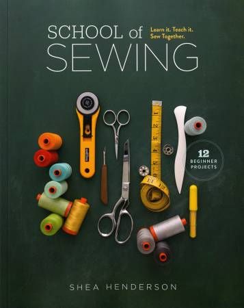 Book: School Of Sewing Learn It Teach It Sew Together