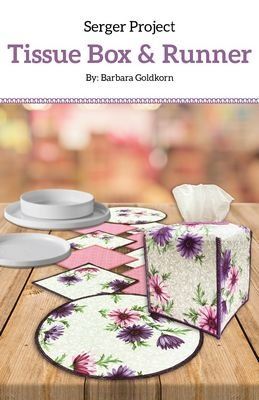 Project Pattern: Cutting Edge Tissue Box &amp; Runner Serger Project CLEARANCE