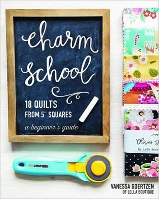 Book: Charm School 18 Quilts from 5" Squares A Beginner's Guide