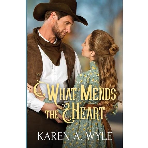 Book: What Mends the Heart by Karen A. Wyle