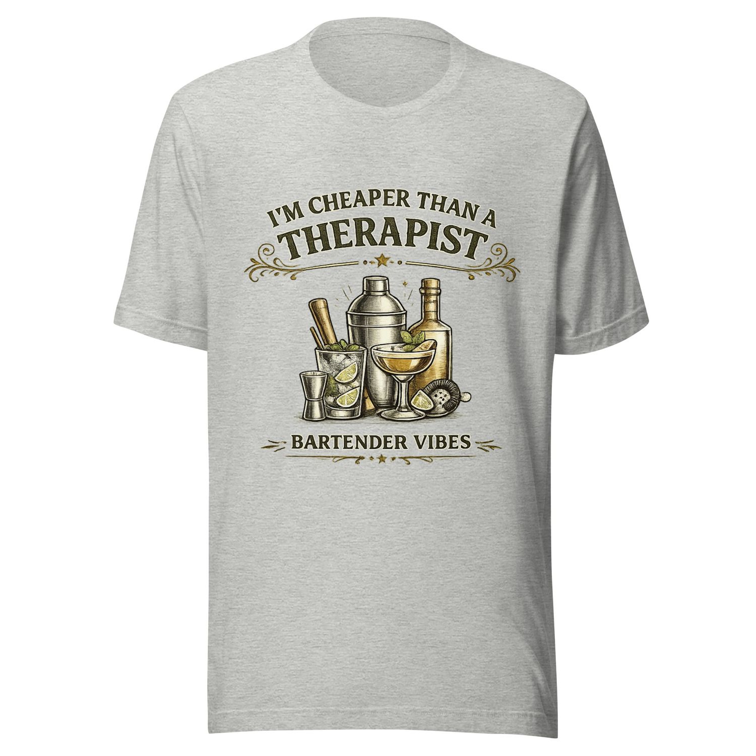 I’m Cheaper Than a Therapist – Bartender Vibes Unisex T-Shirt