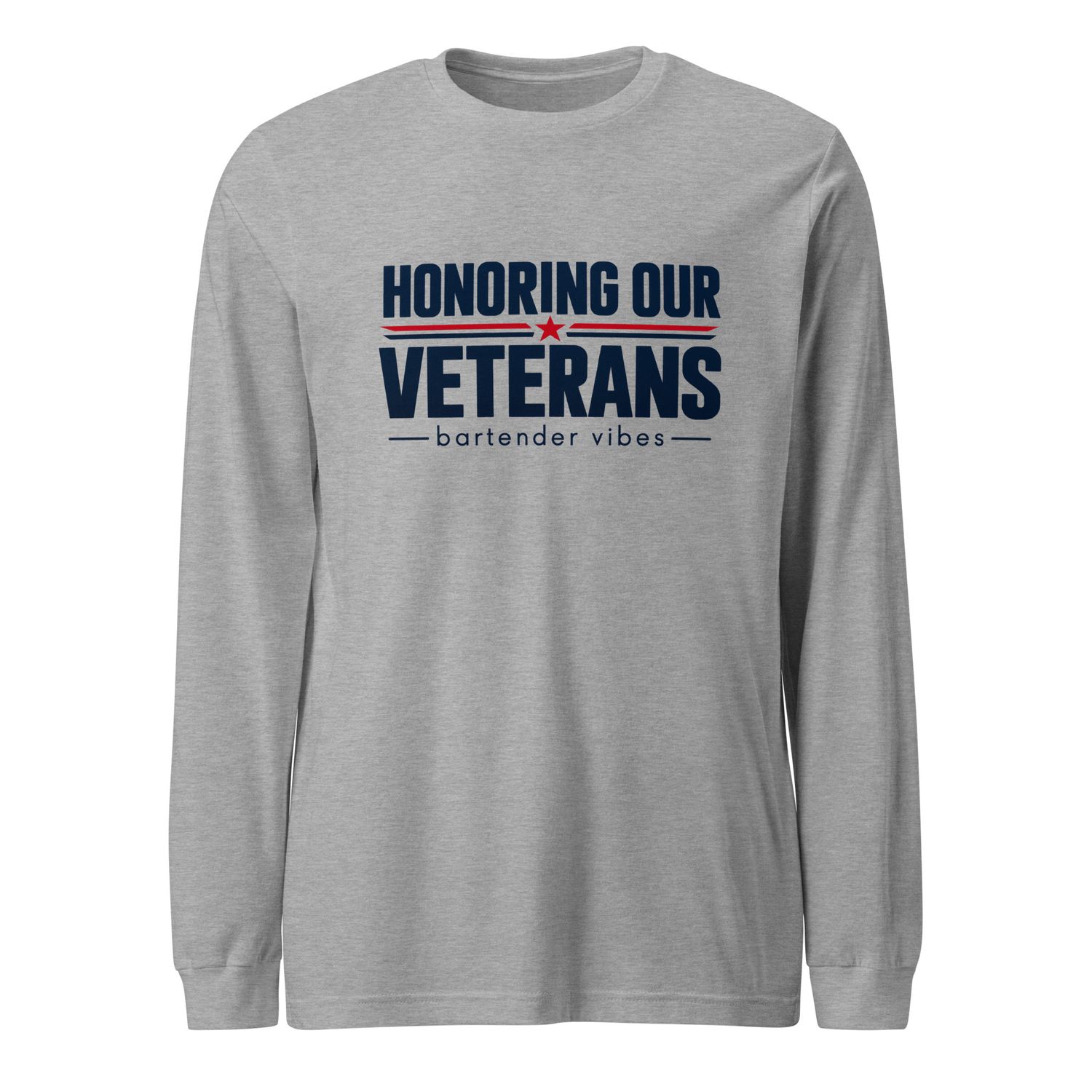 Honoring Our Veterans – Long Sleeve T Shirt| Bartender Vibes