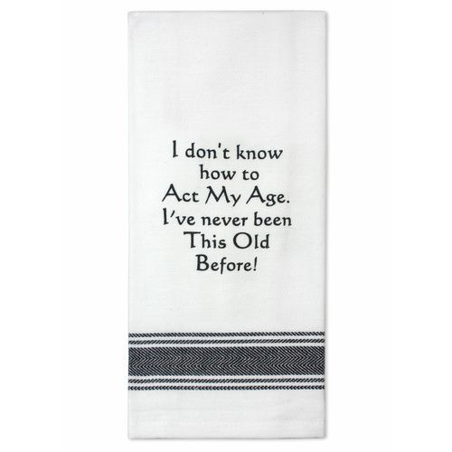 TAMBORIL Funny Sentiments Tea Towel - Act my Age
