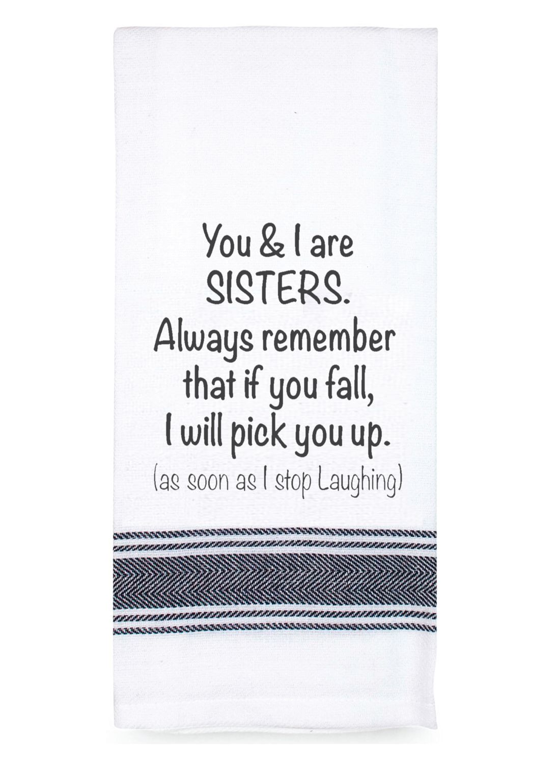 TAMBORIL Funny Sentiments Tea Towel - You &amp; I are Sisters