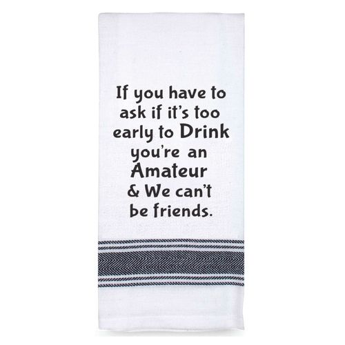 TAMBORIL Funny Sentiments Tea Towel - Too Early to Drink