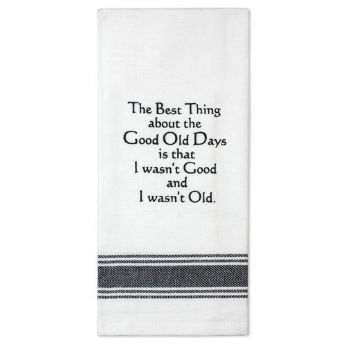TAMBORIL Funny Sentiments Tea Towel - The Good Old Days