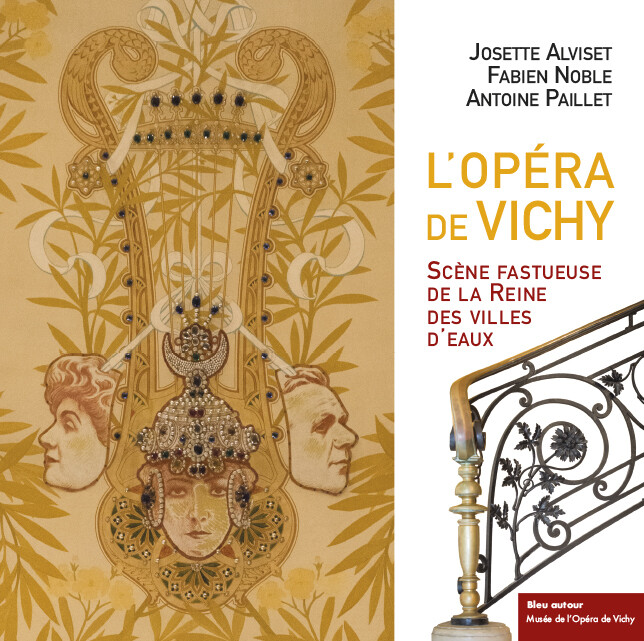 L'Opéra de Vichy, scène fastueuse de la Reine des villes d'eaux L'Opéra de Vichy, scène fastueuse de la Reine des villes d'eaux