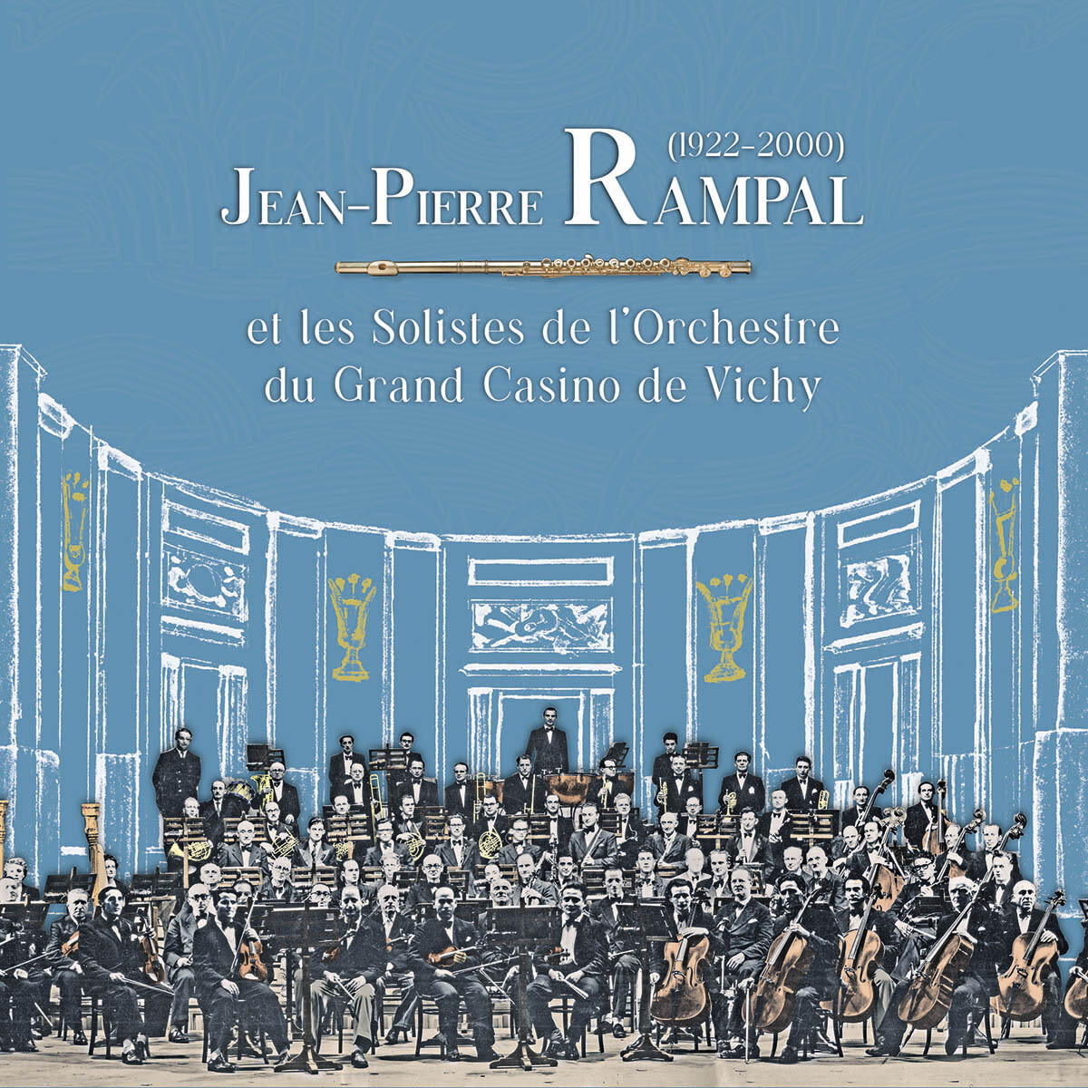 Jean-Pierre Rampal (1922-2000) et les Solistes de l'Orchestre du Grand Casino de Vichy [Catalogue d'exposition]