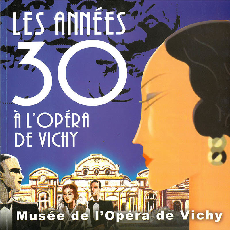 Les Années Trente à l'Opéra de Vichy