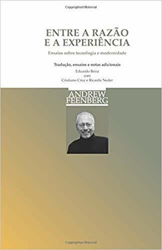 Entre a razão e a experiência - Ensaios sobre a tecnologia e modernidade (E-book)