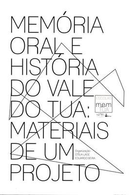 Memória oral e história do vale do Tua: materiais de um projeto