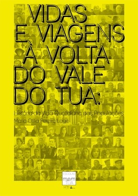 Vidas e viagens à volta do vale do Tua. Histórias da vida quotidiana das populações.