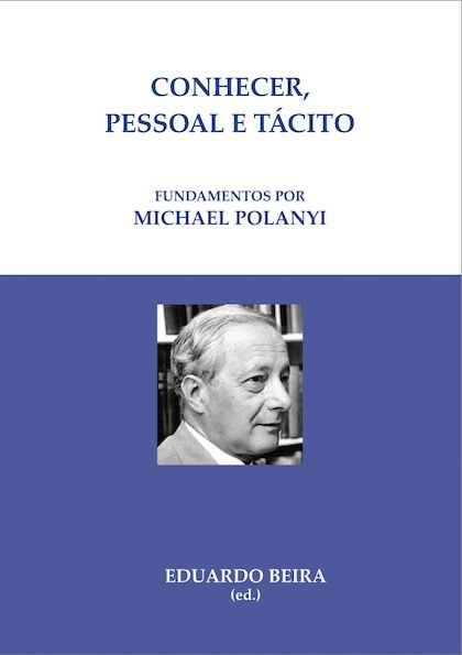 Conhecer, pessoal e tácito. Fundamentos por Michael Polanyi (e-book)