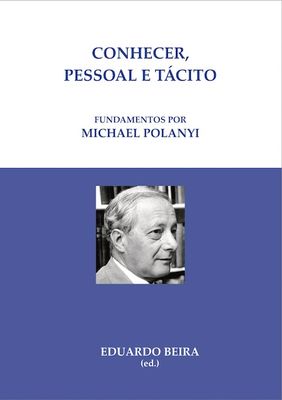 Conhecer, pessoal e tácito. Fundamentos por Michael Polanyi (e-book)