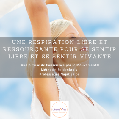 AUDIO La respiration se sentir libre, se sentir vivre