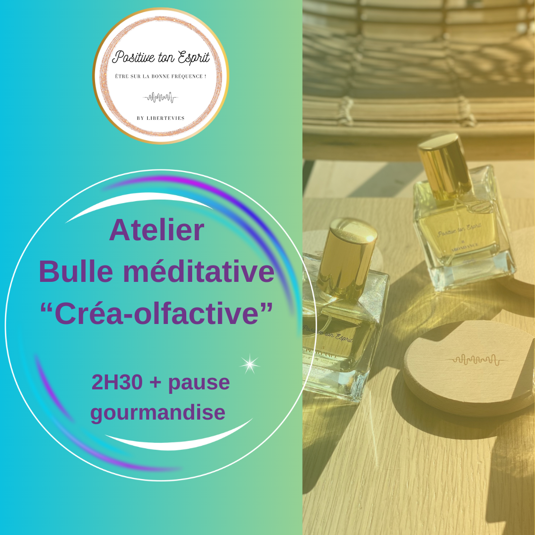 Atelier Bulle Méditative &quot; Créa-olfactive&quot;