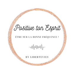 LibertéVies Positive ton Esprit