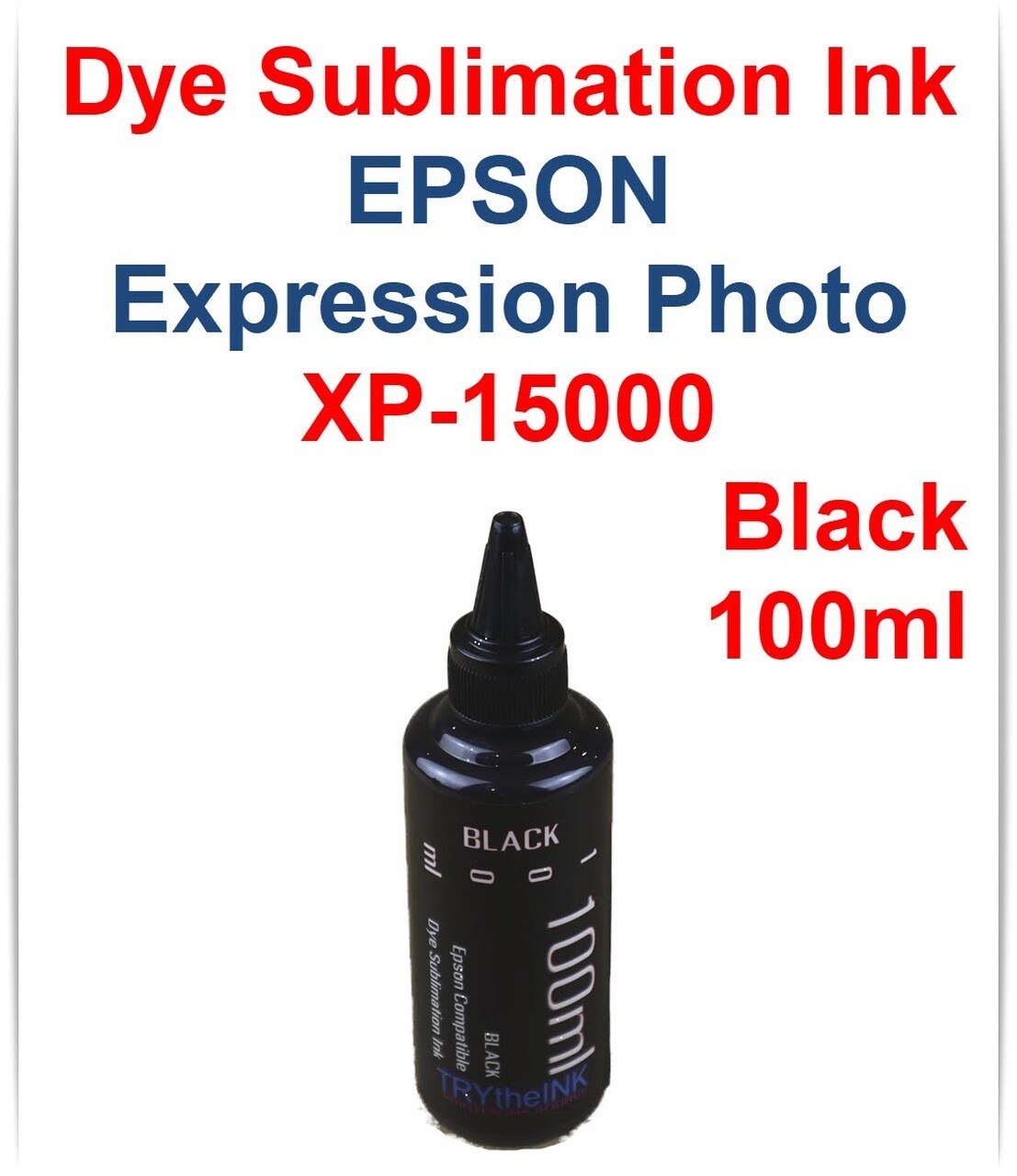 Black Dye Sublimation Ink 100ml for Epson Expression Photo HD XP-15000 printer