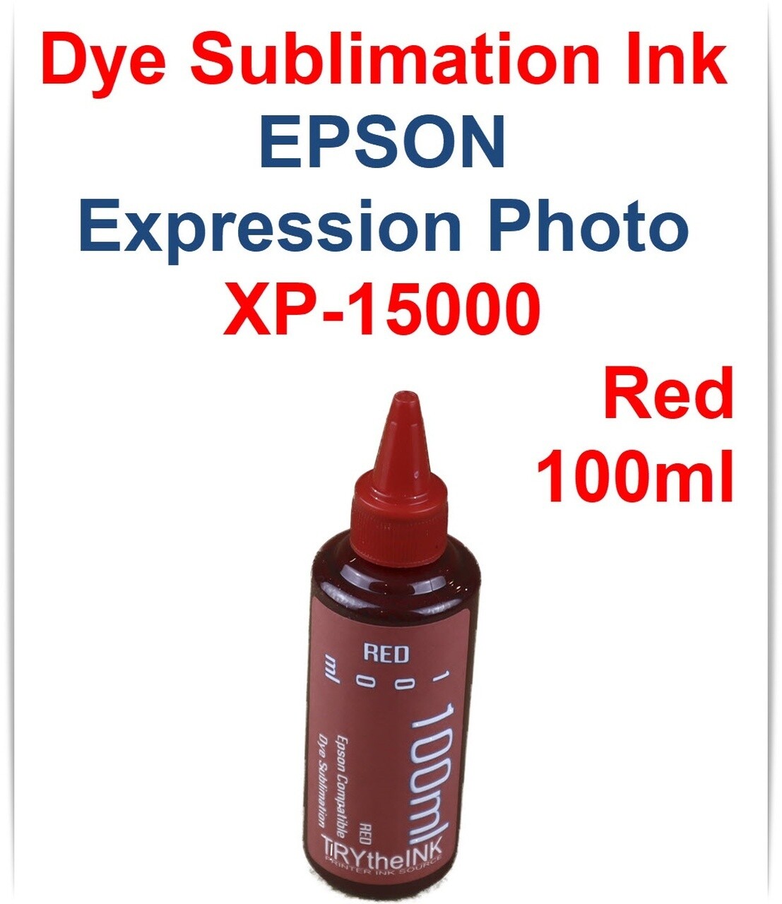 Red Dye Sublimation Ink 100ml for Epson Expression Photo HD XP-15000 printer