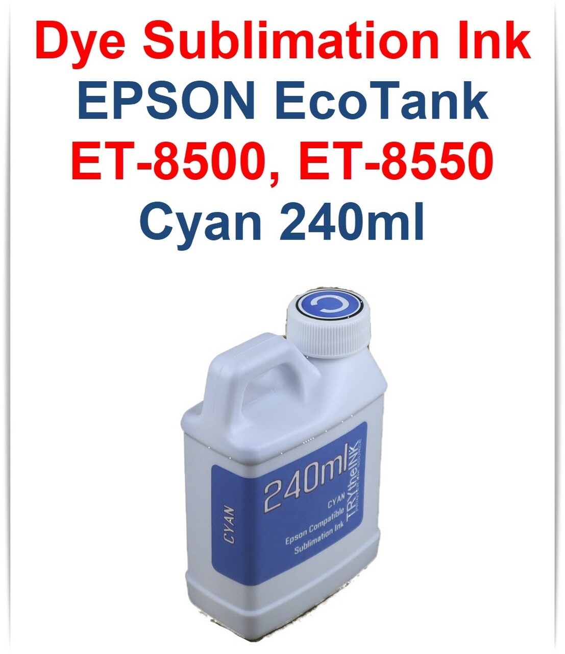 Cyan Dye Sublimation Ink 240ml bottle for EPSON EcoTank ET-8500 ET-8550 printers