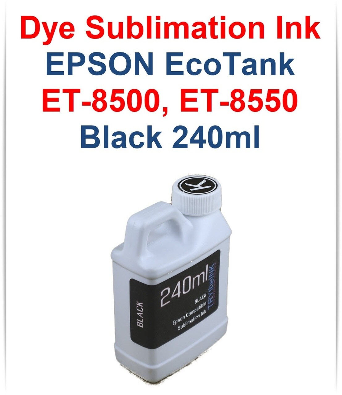 Black Dye Sublimation Ink 240ml bottle for EPSON EcoTank ET-8500 ET-8550 printers
