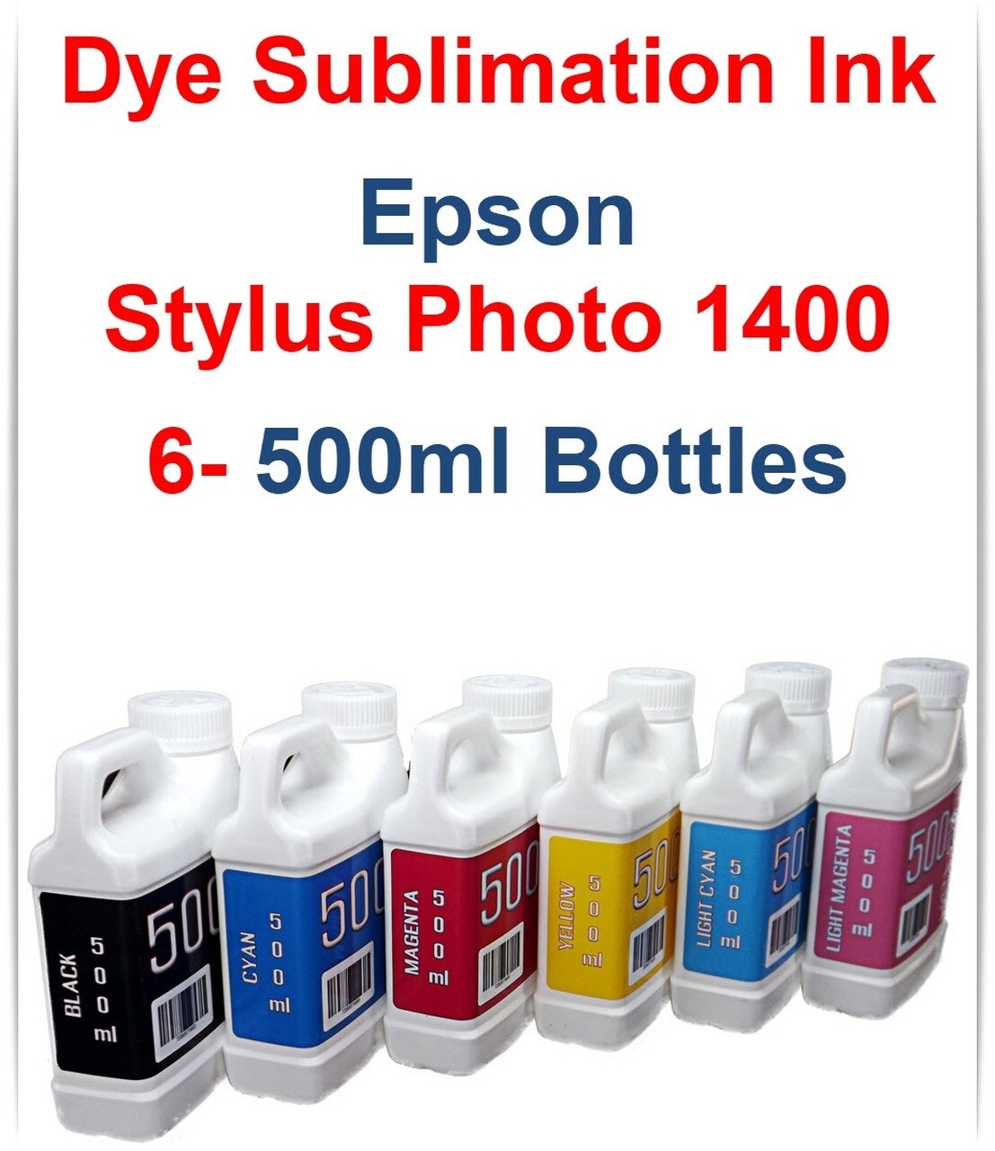 Dye Sublimation Ink 6- 500ml bottles for Epson Stylus Photo 1400 Printer