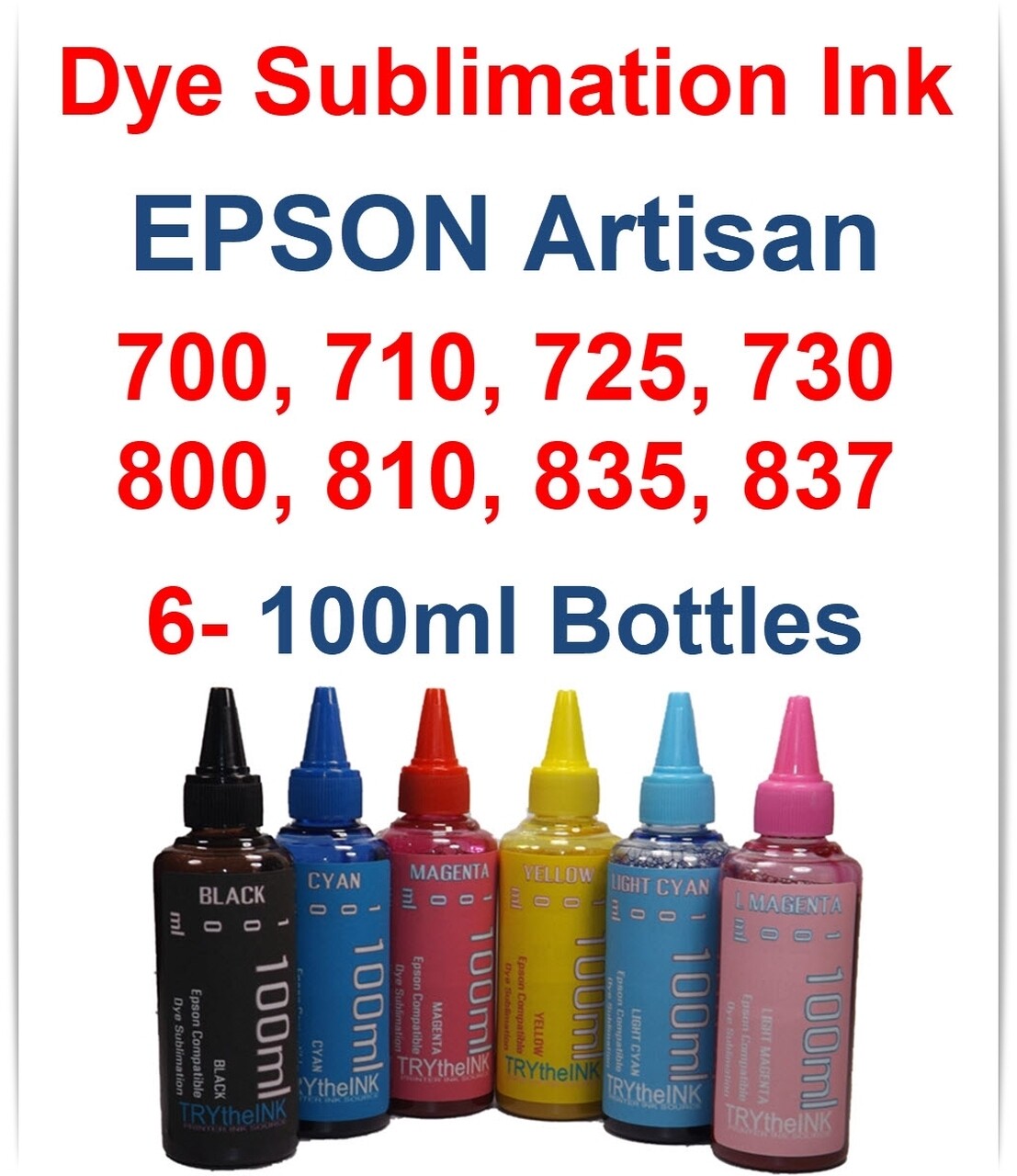 6- Dye Sublimation Ink 100ml for Epson Artisan 700 710 725 730 800 810 835 837