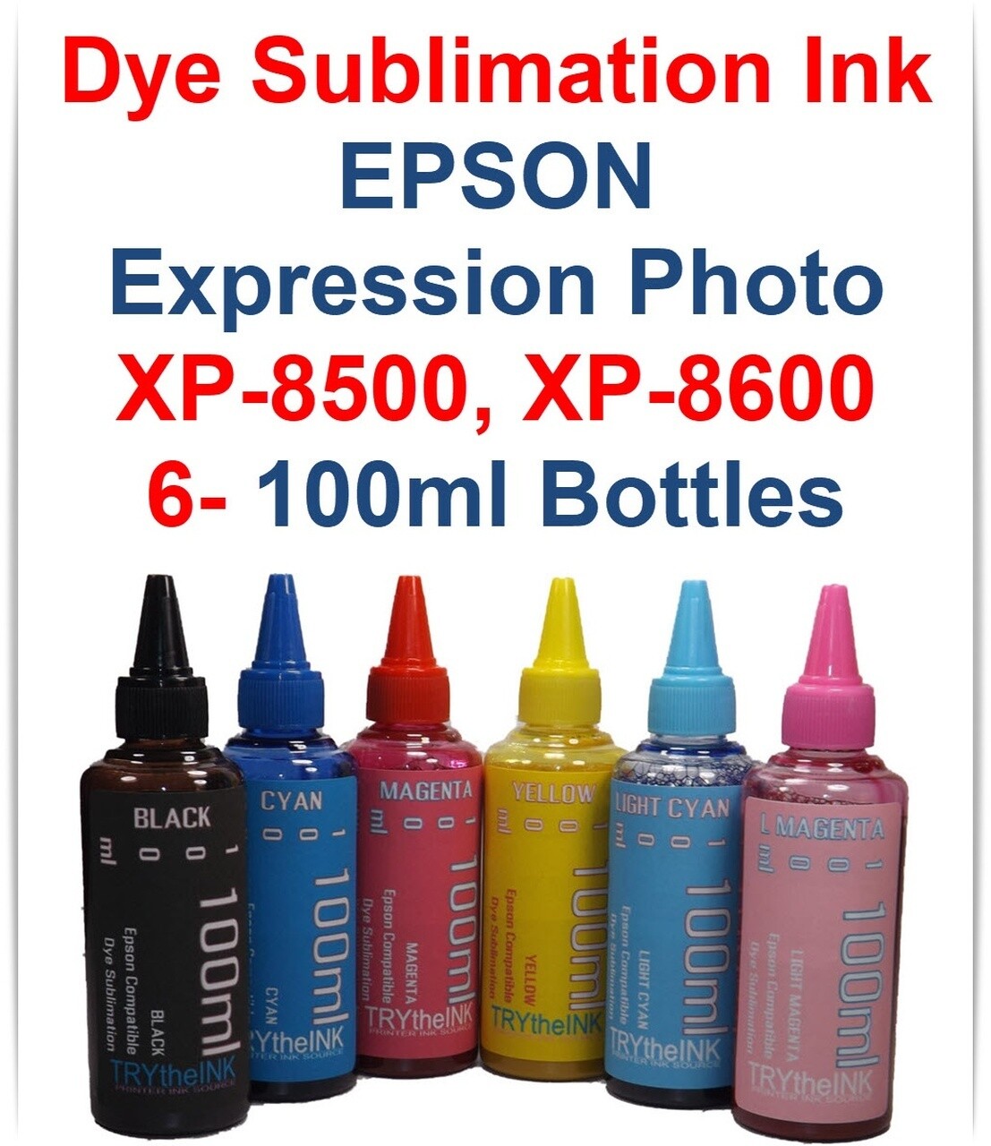 Dye Sublimation Ink 6- 100ml Bottles for Epson Expression XP-8500 printer
