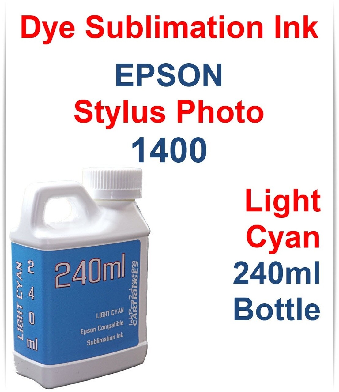 Light Cyan Dye Sublimation Ink 240ml bottle for Epson Stylus Photo 1400 Printer