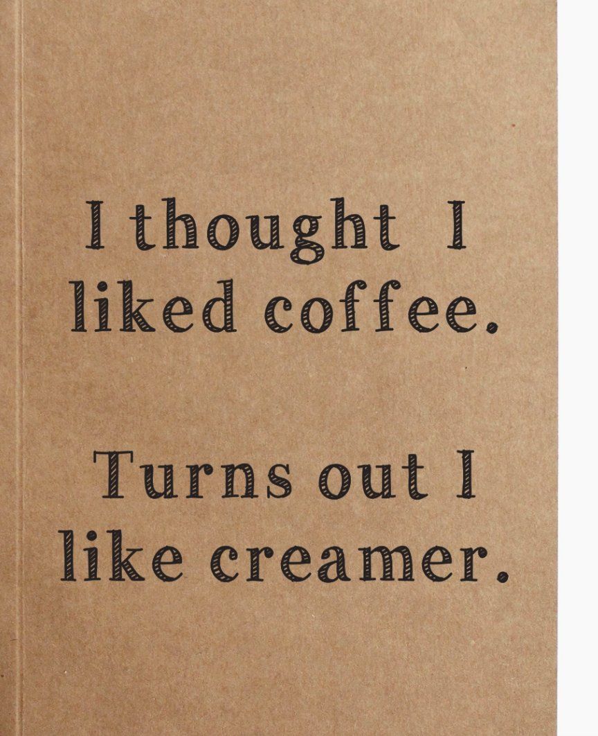 I Thought I Liked Coffee Kraft Notebook