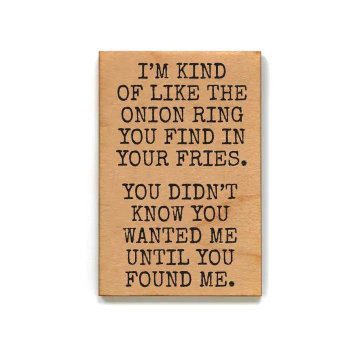 Wood Magnet - I'm Kind of Like Onion Ring