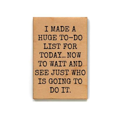 Wood Magnet - I Made a Huge To-Do List
