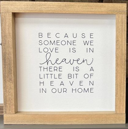Because Someone We Love | Wooden Framed Sign 9x9