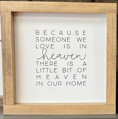 Because Someone We Love | Wooden Framed Sign 9x9