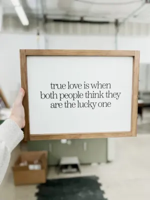 True Love | Wooden Framed Sign 17x13 White/Light Oak