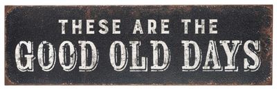 Good Old Days Black Sign