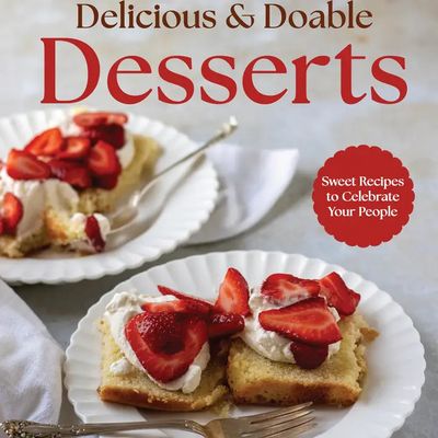 Delicious and Doable Desserts Recipe Cookbook