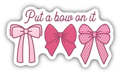 "Put a Bow on it" Sticker