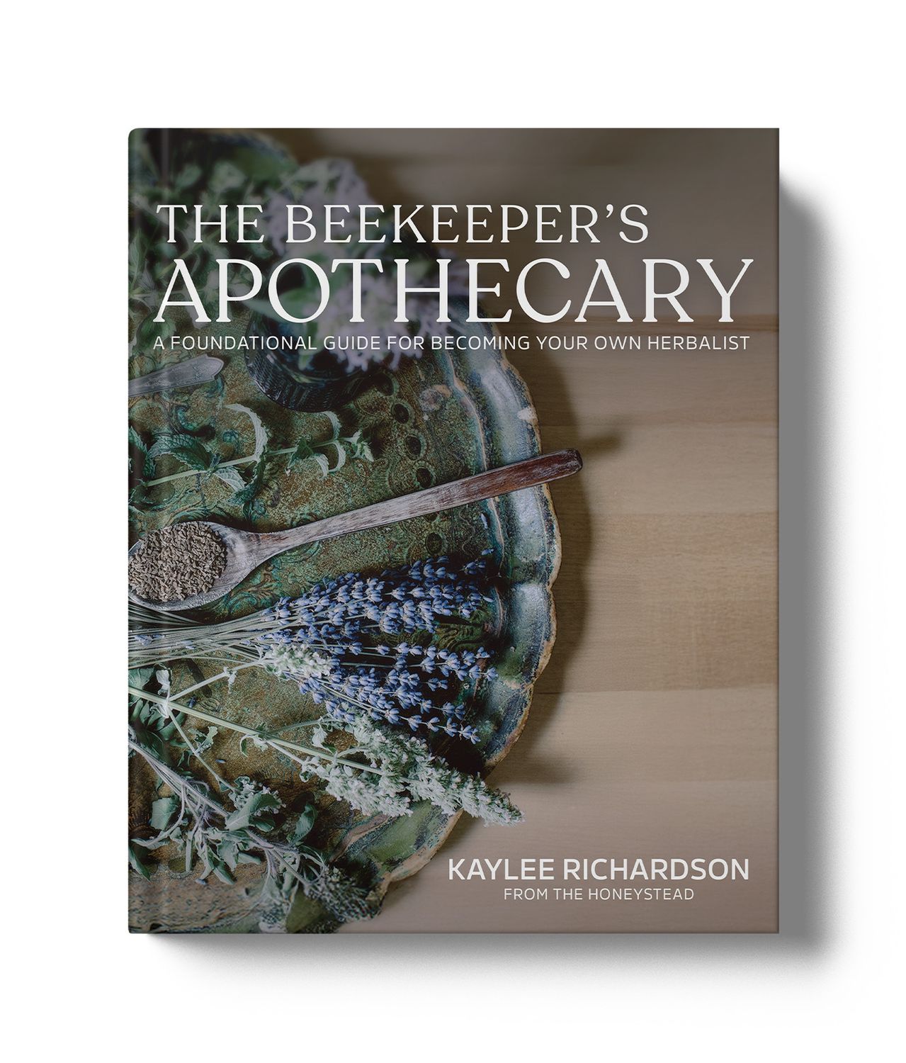 The Beekeeper's Apothecary Cookbook