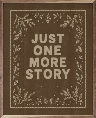 Just One More Story Sign