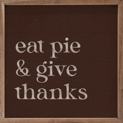 Eat Pie And Give Thanks Sign