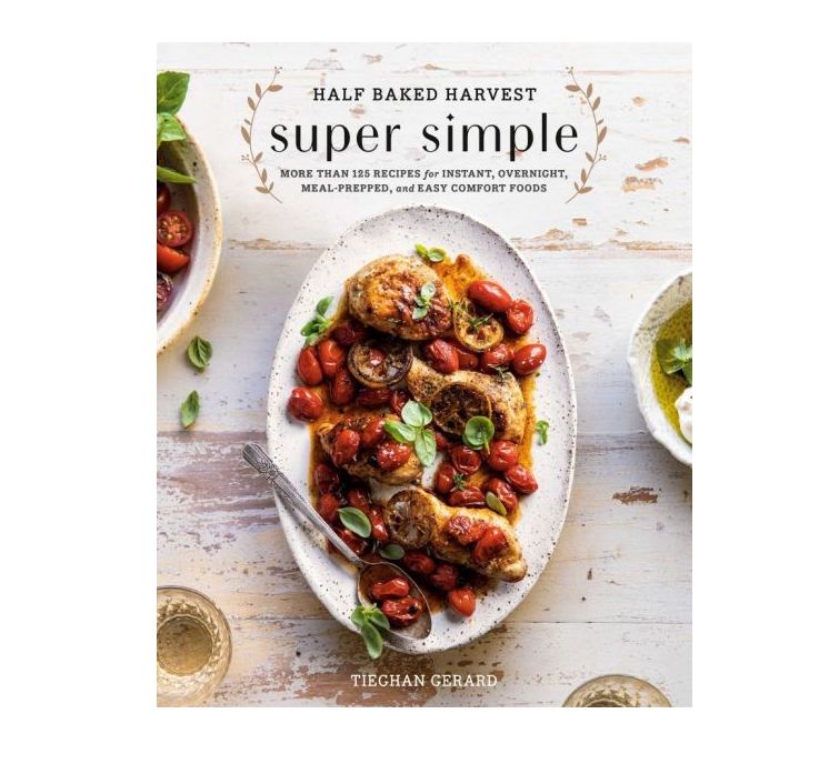 Half Baked Harvest Super Simple