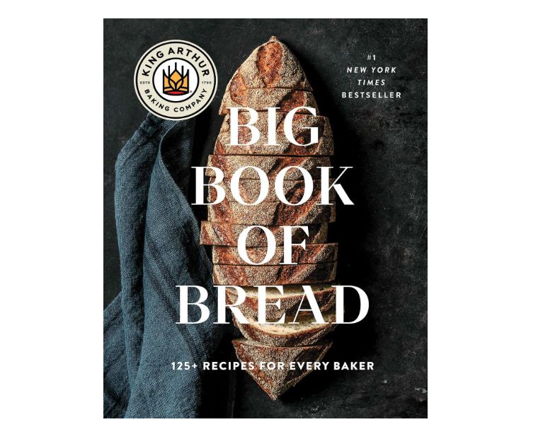 Big Book of Bread - King Arthur Baking Cookbook