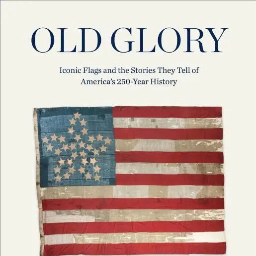 Old Glory | Iconic Flags and the Story they Told USA Book