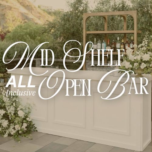 All Inclusive Mid Shelf Open Bar All Inclusive Mid Shelf Open Bar